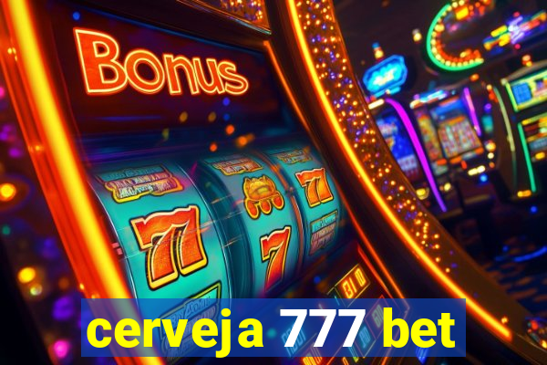 cerveja 777 bet